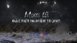 Toàn cảnh - Mưa lũ lịch sử đặc biệt nghiêm trọng ở miền Trung