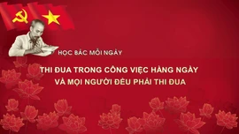 Học Bác mỗi ngày: Thi đua trong công việc hàng ngày và mọi người đều phải thi đua