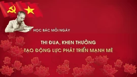 Học Bác mỗi ngày: Thi đua, khen thưởng tạo động lực phát triển mạnh mẽ