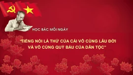 Học Bác mỗi ngày: 'Tiếng nói là thứ của cải vô cùng lâu đời và vô cùng quý báu của dân tộc'