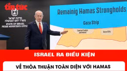 Israel ra điều kiện về thỏa thuận toàn diện với Hamas 