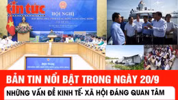 Bản tin nổi bật trong ngày 20/9: Vụ việc ở Trường THCS Đại Kim là nghiêm trọng