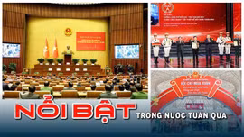 Tin tức TV nổi bật tuần qua: Hội nghị toàn quốc quán triệt Nghị quyết Đại hội XIV của Đảng
