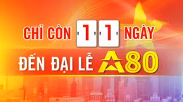 Đếm ngược A80 ngày 22/8/2025