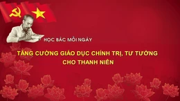 Học Bác mỗi ngày: Tăng cường giáo dục chính trị, tư tưởng cho thanh niên