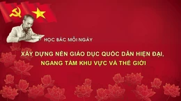Học Bác mỗi ngày: Xây dựng nền giáo dục quốc dân hiện đại, ngang tầm khu vực và thế giới
