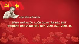 Học Bác mỗi ngày: Đảng, nhà nước luôn quan tâm đặc biệt tới đồng bào vùng biên giới, vùng sâu, vùng xa
