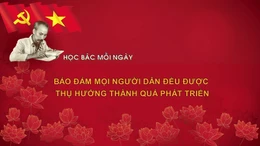 Học Bác mỗi ngày: Bảo đảm mọi người dân đều được thụ hưởng thành quả phát triển