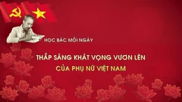 Học Bác mỗi ngày: Thắp sáng khát vọng vươn lên của phụ nữ Việt Nam