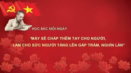 Học Bác mỗi ngày: 'Máy sẽ chắp thêm tay cho người, làm cho sức người tăng lên gấp trăm, nghìn lần'