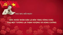 Học Bác mỗi ngày: Sức khỏe nhân dân là nền tảng vững chắc cho một tương lai thịnh vượng và hùng cường