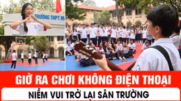 'Giờ ra chơi không điện thoại' - Niềm vui trở lại sân trường