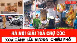 Hà Nội giải toả chợ cóc, xoá cảnh lấn đường, chiếm phố
