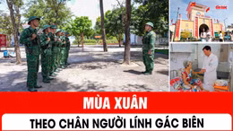 Mùa Xuân theo chân người lính gác biên