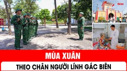 Mùa Xuân theo chân người lính gác biên