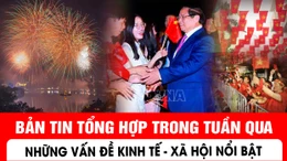Bản tin tổng hợp trong tuần qua từ ngày 25 - 31/8 