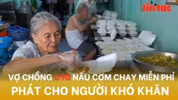 Quán cơm chay miễn phí 'trả nợ người dưng' của vợ chồng U90