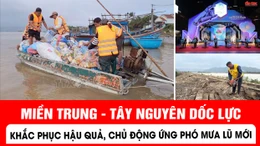 Miền Trung - Tây Nguyên dốc lực khắc phục hậu quả, chủ động ứng phó mưa lũ mới