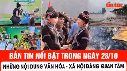 Điểm tin 28/10: ‘Thu mỹ vị’: Điểm hẹn ẩm thực Việt từ 34 tỉnh, thành phố tại Hội chợ mùa thu 2025