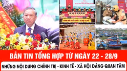 Những thông tin đáng quan tâm trong tuần từ 22-28/9