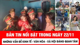 Bản tin nổi bật trong ngày 22/11
