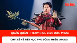 Ca sĩ Đức Phúc trở về trong vinh quang Intervision 2025