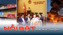 Tin tức TV: Kỳ họp thứ 6, Quốc hội khóa XV xem xét nhiều vấn đề quan trọng; hoả hoạn nghiêm trọng tại Hà Nội