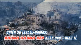 Xung đột Israel và Hamas đang diễn biến hết sức phức tạp và khó lường. 