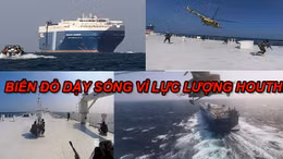 Tiêu điểm Quốc tế: Biển Đỏ dậy sóng vì lực lượng Houthi