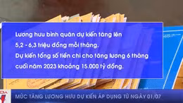 Mức tăng lương hưu dự kiến áp dụng từ ngày 1/7
