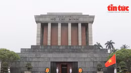 Lăng Chủ tịch Hồ Chí Minh - Di sản văn hóa có giá trị muôn đời