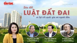 Talk show: Sửa đổi Luật Đất đai vì lợi ích quốc gia và người dân