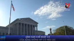 Lệnh hạn chế nhập cư của Tổng thống Mỹ có hiệu lực