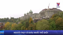 Người Thụy Sĩ giàu nhất thế giới