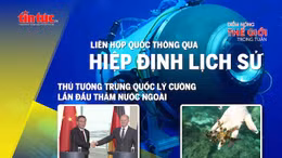 Tin tức TV: Thông qua hiệp định lịch sử về biển cả; Thủ tướng Trung Quốc lần đầu thăm nước ngoài