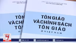 Lần đầu ra mắt sách trắng Tôn giáo và chính sách tôn giáo ở Việt Nam