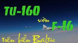 Xem máy bay ném bom Tu-160 Nga 'vờn' chiến đấu cơ NATO trên biển Baltic