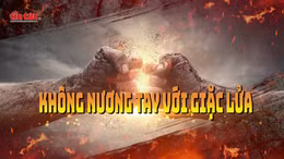 Tin tức TV: Không nương tay với 'giặc lửa'