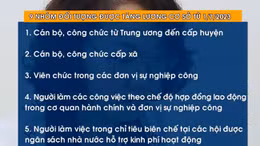 9 nhóm đối tượng được tăng lương cơ sở từ 1/7/2023