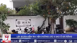 Lập đoàn kiểm tra viện dưỡng lão 5 sao ở Đà Nẵng