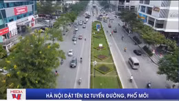 Hà Nội đặt tên 52 tuyến đường, phố mới