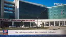 Tìm thấy phi công máy bay Syria rơi ở Thổ Nhĩ Kỳ