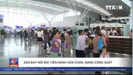 Sân bay Nội Bài bắt đầu sửa chữa, nâng công suất