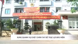 Xunh quanh vụ chặt chân tay để trục lợi bảo hiểm 