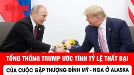 Tổng thống Trump ước tính tỷ lệ thất bại của cuộc gặp thượng đỉnh Mỹ-Nga ở Alaska