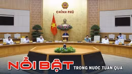 Nổi bật tuần qua: Phân cấp, phân quyền cho địa phương; Công bố quyết định thanh tra kinh doanh vàng