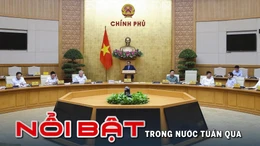 Nổi bật tuần qua: Phân cấp, phân quyền cho địa phương; Công bố quyết định thanh tra kinh doanh vàng