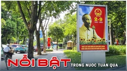 Nổi bật tuần qua: Đồng loạt khởi công, khánh thành 250 công trình, dự án; Kỷ niệm 80 năm thành lập Chính phủ