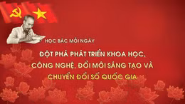 Học Bác mỗi ngày: Đột phá phát triển khoa học, công nghệ, đổi mới sáng tạo và chuyển đổi số quốc gia
