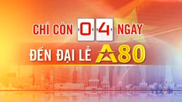 Đếm ngược A80 ngày 29/8/2025